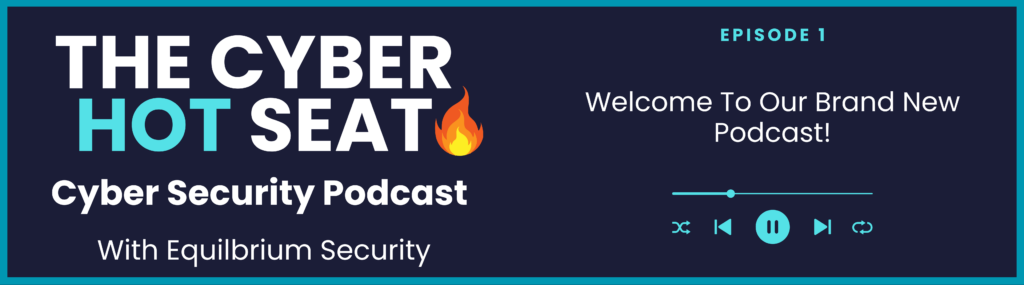 The Cyber Hot Seat Podcast Banner For Episode 1