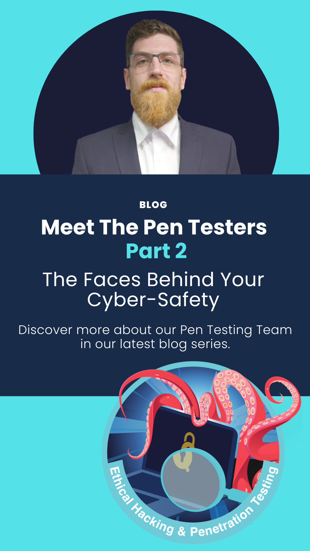 An image of our blog title. The title says Meet the pen testers part 2: The faces behind your Cyber-Safety.