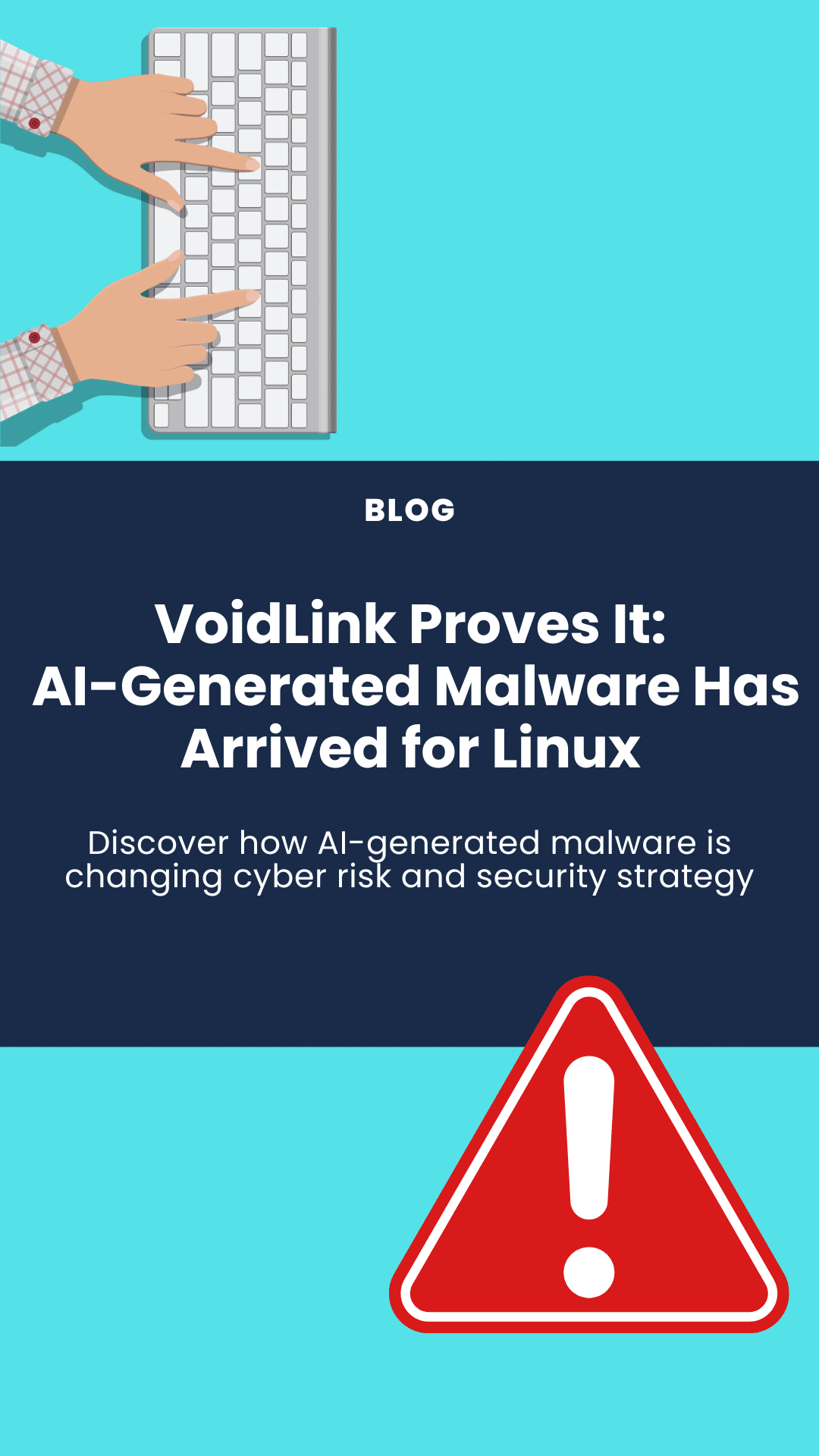 Title of blog posts describing how VoidLink proves AI generated malware has arrived for Linux